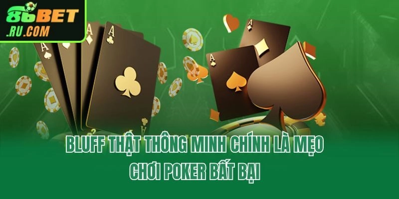 Mẹo Chơi Poker - Top 3+ Bí Kíp Chinh Phục Poker Triệt Để