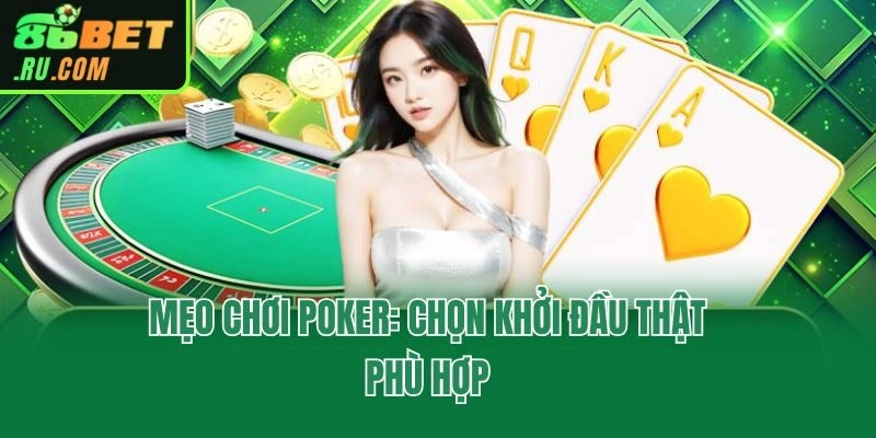 Mẹo Chơi Poker - Top 3+ Bí Kíp Chinh Phục Poker Triệt Để