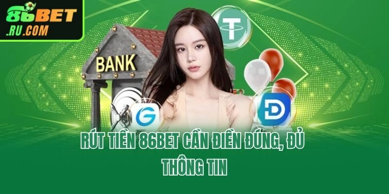Rút Tiền 86bet: Giới Thiệu Phương Thức Và Cách Làm Nhanh Gọn