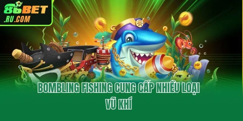 Bombling Fishing - Ngư Trường Săn Thưởng Hot Nhất 86bet